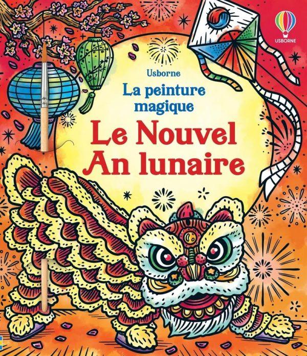 LE NOUVEL AN LUNAIRE - LA PEINTURE MAGIQUE - DES 5 ANS