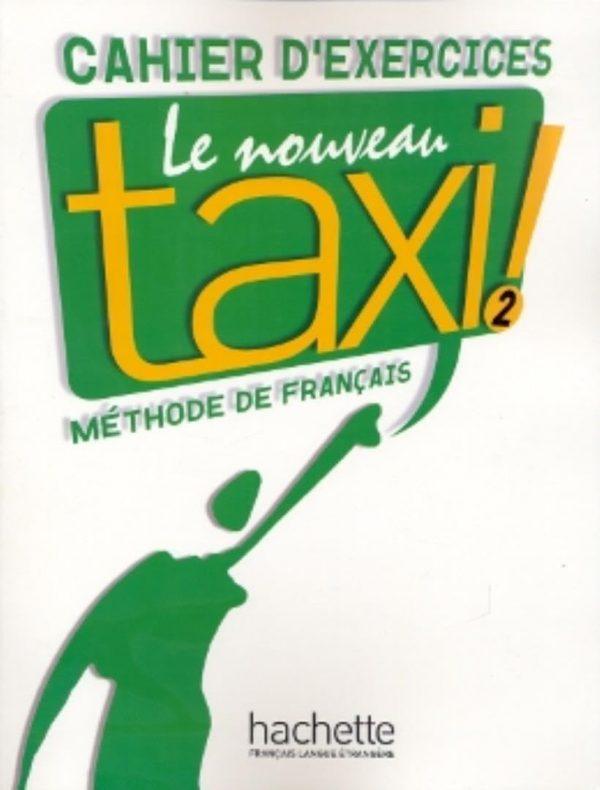 LE NOUVEAU TAXI ! 2 - CAHIER D'EXERCICES