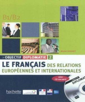 OBJECTIF DIPLOMATIE 2 - LIVRE DE L'ELEVE + CD AUDIO (B1-B2)