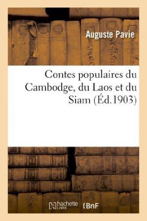 CONTES POPULAIRES DU CAMBODGE, DU LAOS ET DU SIAM