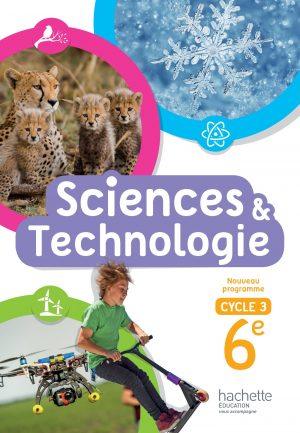 SCIENCES ET TECHNOLOGIES CYCLE 3 / 6E - LIVRE ELEVE - ED. 2016