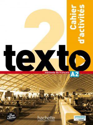 TEXTO 2 - CAHIER D'ACTIVITES (A2)