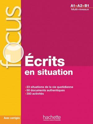 FOCUS - ECRITS EN SITUATION (A1-A2-B1)