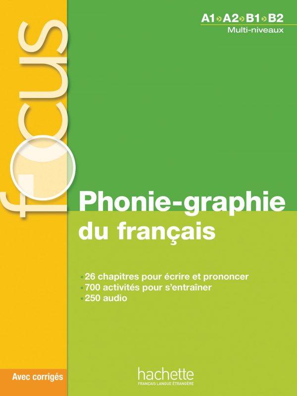 FOCUS - PHONIE-GRAPHIE DU FRANCAIS (A1-A2-B1-B2)