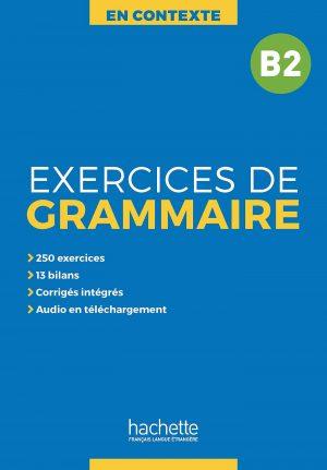 EN CONTEXTE - EXERCICES DE GRAMMAIRE + AUDIO MP3 + CORRIGES (B2)