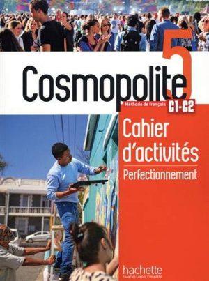 COSMOPOLITE 5 - CAHIER DE PERFECTIONNEMENT (C1-C2)
