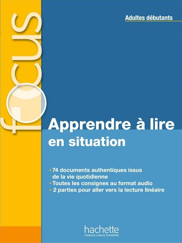 FOCUS - APPRENDRE A LIRE EN SITUATION (ADULTES DEBUTANTS)