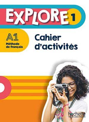 EXPLORE 1 - CAHIER D'ACTIVITES (A1)