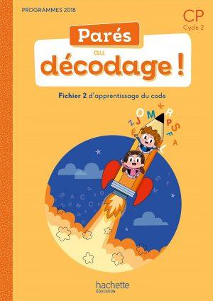 PARES AU DECODAGE CP - METHODE DE LECTURE - FICHIER ELEVE 2 - ED. 2020