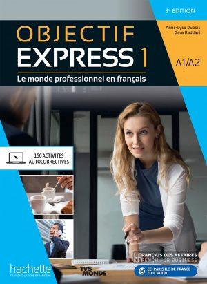 OBJECTIF EXPRESS 1 [3E EDITION] - LIVRE DE L'ELEVE (A1-A2)
