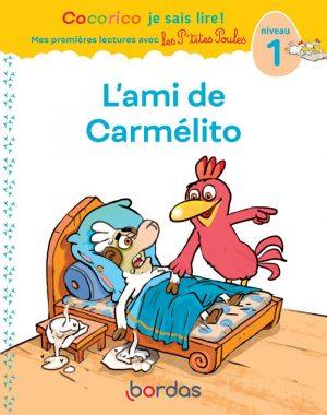 COCORICO JE SAIS LIRE ! PREMIERES LECTURES AVEC LES P'TITES POULES - L'AMI DE CARMELITO VERSION DYS