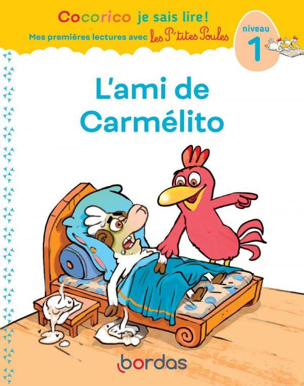 COCORICO JE SAIS LIRE ! PREMIERES LECTURES AVEC LES P'TITES POULES - L'AMI DE CARMELITO VERSION DYS