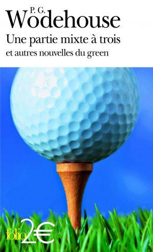 UNE PARTIE MIXTE A TROIS ET AUTRES NOUVELLES DU GREEN