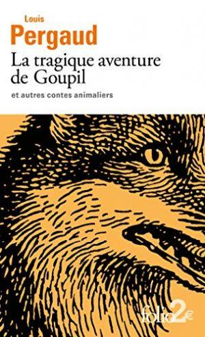 LA TRAGIQUE AVENTURE DE GOUPIL ET AUTRES CONTES ANIMALIERS