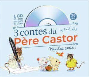 3 CONTES DU PERE CASTOR - VIVE LES AMIS !