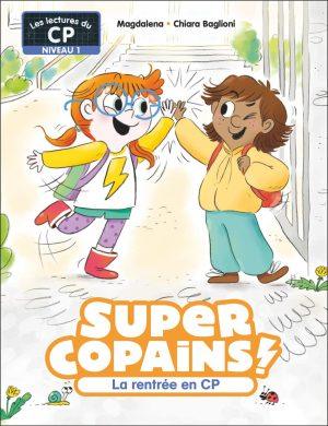SUPER COPAINS ! - TOME 1 - LA RENTREE EN CP