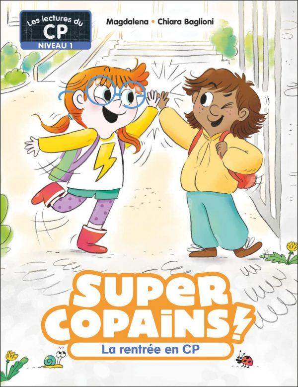 SUPER COPAINS ! - TOME 1 - LA RENTREE EN CP
