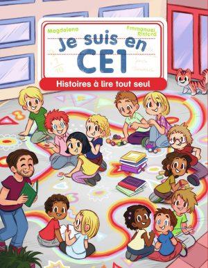 JE SUIS EN CE1 - HISTOIRES A LIRE TOUT SEUL