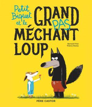 PETIT BIQUET ET LE GRAND (PAS) MECHANT LOUP