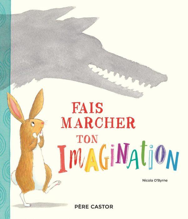 FAIS MARCHER TON IMAGINATION