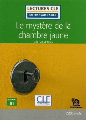 LE MYSTERE DE LA CHAMBRE JAUNE LECTURE - NIVEAU 3 B1