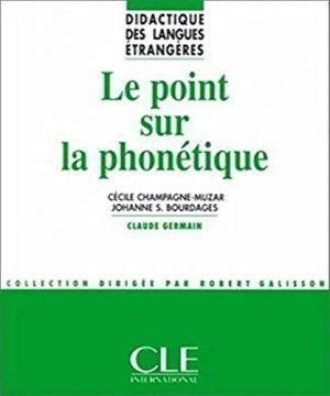 DLE LE POINT SUR PHONETIQUE - COL.DIDACTIQUE DES LANGUES ETRANGERES