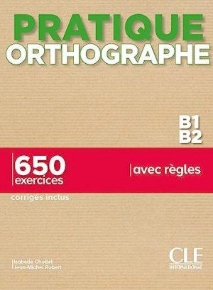 PRATIQUE DE L'ORTHOGRAPHE - NIVEAU B1-B2