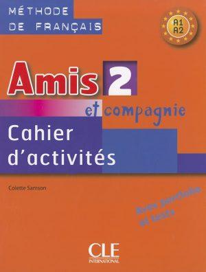 AMIS ET COMPAGNIE NIVEAU 2 CAHIER D'ACTIVITES METHODE DE FRANCAIS