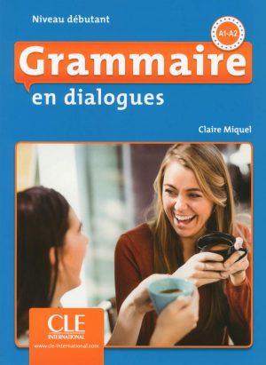 GRAMMAIRE EN DIALOGUES - NIVEAU DEBUTANT + CD 2ED