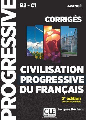CIVILISATION PROGRESSIVE DU FRANCAIS CORRIGES NIVEAU B2-C1 AVANCE 2E EDITION