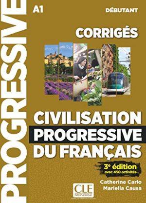 CIVILISATION PROGRESSIVE DU FRANCAIS DEBUTANT CORRIGES A1 3EME EDITION AVEC 450 ACTIVITES