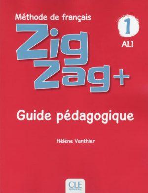 ZIGZAG+ NIVEAU 1 - GUIDE PEDAGOGIQUE