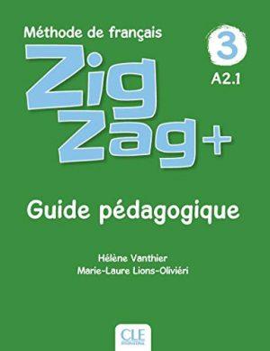 ZIGZAG PLUS - NIVEAU 3 - GUIDE PEDAGOGIQUE