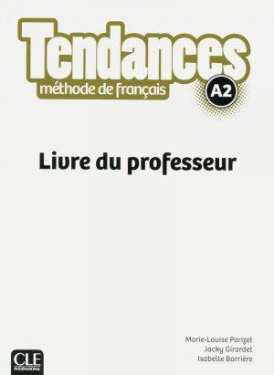 TENDANCES FLE NIVEAU A2 LIVRE DU PROFESSEUR