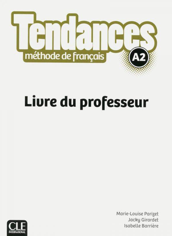 TENDANCES FLE NIVEAU A2 LIVRE DU PROFESSEUR