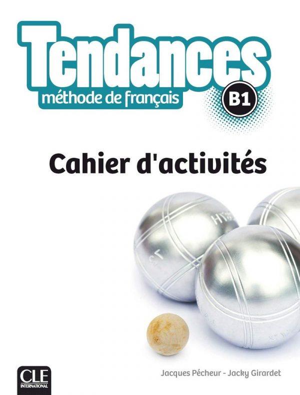 TENDANCES FLE NIVEAU B1 CAHIER D'EXERCICES