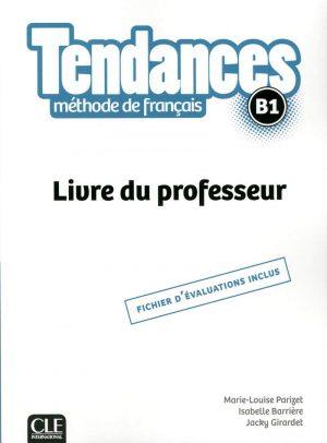 TENDANCES FLE NIVEAU B1 LIVRE DU PROFESSEUR