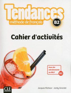 TENDANCES FLE NIVEAU B2 - CAHIER D'ACTIVITES