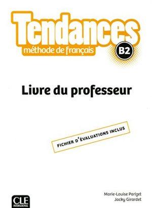 TENDANCES FLE NIVEAU B2 - LIVRE DU PROFESSEUR