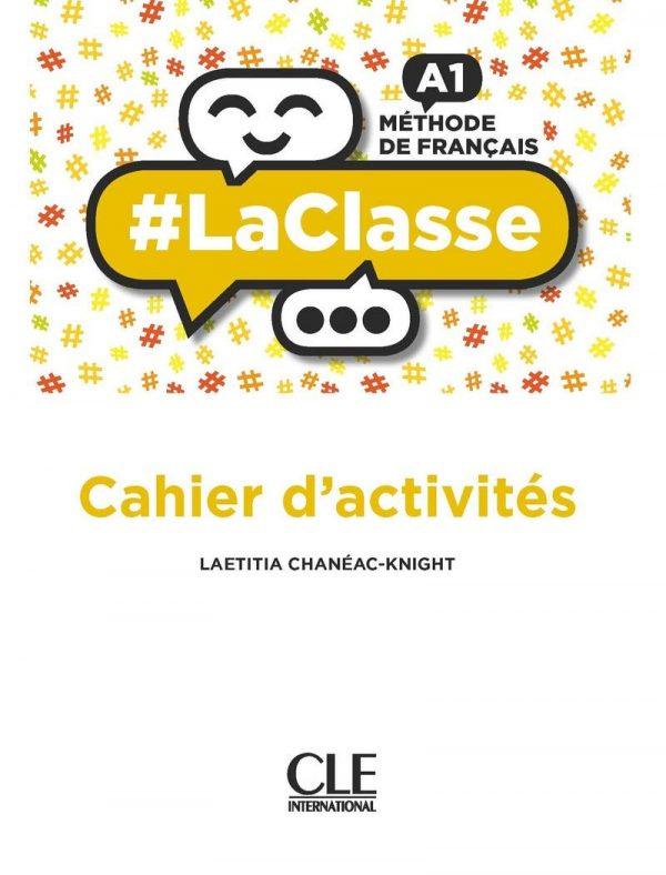 LA CLASSE NIVEAU A1 CAHIER D'ACTIVITES