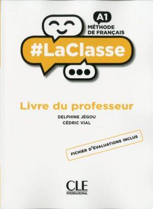 #LA CLASSE NIVEAU A1 - GUIDE PEDAGOGIQUE - LIVRE DU PROFESSEUR