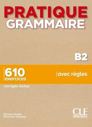 PRATIQUE GRAMMAIRE - NIVEAU B2
