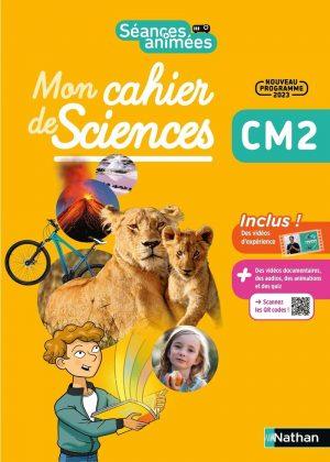 SEANCES ANIMEES - CM2 - MON CAHIER DES SCIENCES