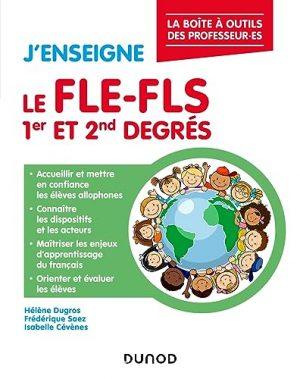 J'ENSEIGNE LE FLE-FLS - 1ER ET 2ND DEGRES
