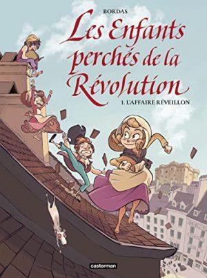LES ENFANTS PERCHES DE LA REVOLUTION - L'AFFAIRE REVEILLON