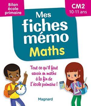 MES FICHES MEMO MATHS CM2 - BILAN ECOLE PRIMAIRE