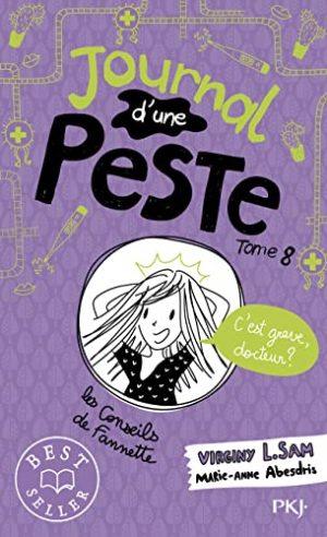 JOURNAL D'UNE PESTE - TOME 8 - C'EST GRAVE, DOCTEUR ?
