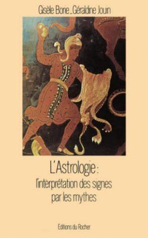 ASTROLOGIE : L'INTERPRETATION DES SIGNES PAR LES MYTHES