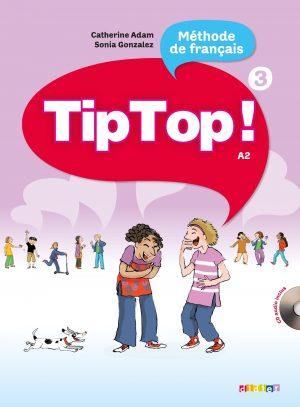 TIP TOP ! 3 - NIV. A2 - LIVRE  + CD AUDIO