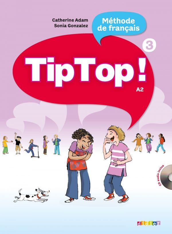 TIP TOP ! 3 - NIV. A2 - LIVRE  + CD AUDIO